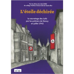 L'étoile déchirée. Le sauvetage des Juifs par les policiers de Nancy en juillet 1942